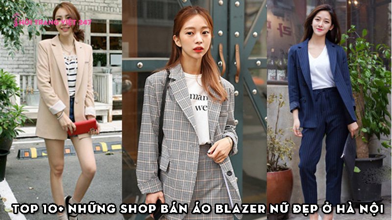 top-10-nhung-shop-ban-ao-blazer-nu-dep-o-ha-noi-thoitrangviet247