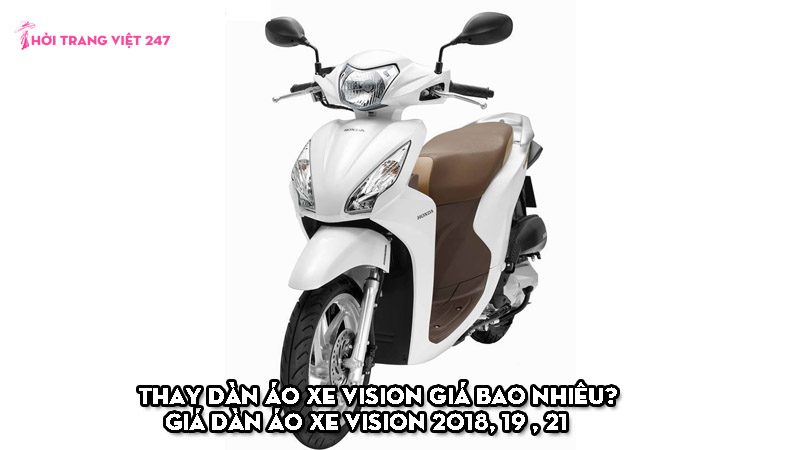 Thay dàn áo xe vision giá bao nhiêu? Giá dàn áo xe vision 2018, 19 , 21