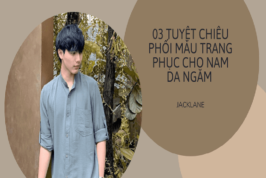 Top 19 cách phối màu quần áo cho người da ngăm mới nhất 2021