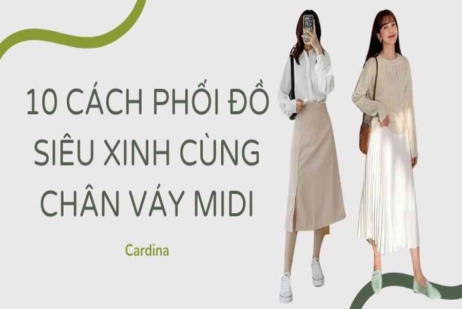 Chân váy midi là gì? 10 Cách phối đồ siêu xinh cùng chân váy midi