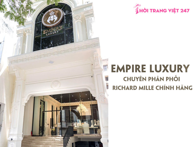 cua-hang-empire-luxury-chuyen-phan-phoi-richard-mille-chinh-hang-thoitrangviet247